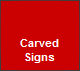 Carved
Signs