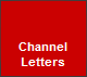 Channel
Letters